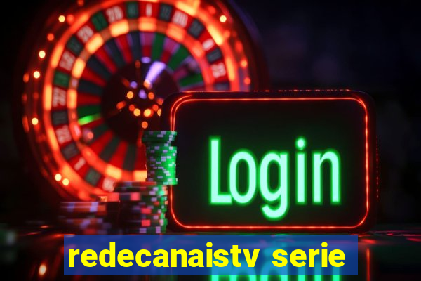 redecanaistv serie